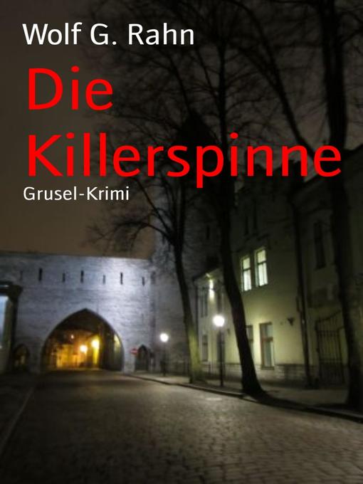 Title details for Die Killerspinne by Wolf G. Rahn - Available